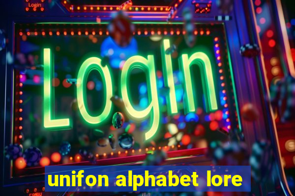 unifon alphabet lore